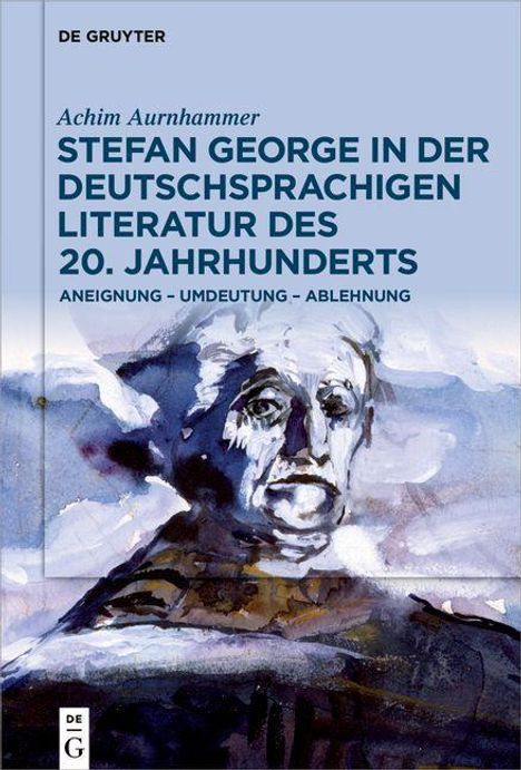 Achim Aurnhammer: Aurnhammer, A: Stefan George in der deutschspr. Literatur, Buch