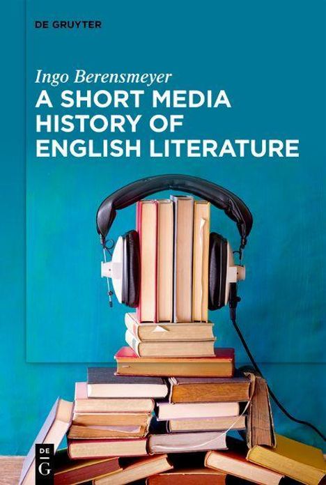 Ingo Berensmeyer: Berensmeyer, I: Short Media History of English Literature, Buch
