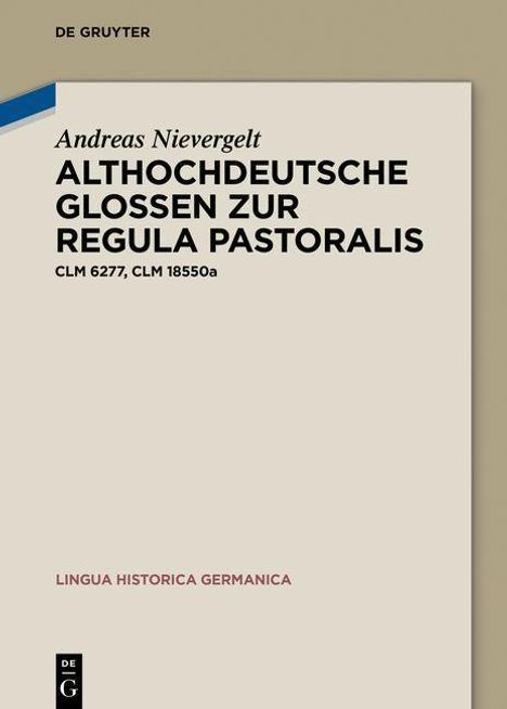 Andreas Nievergelt: Nievergelt, A: Althochdeutsche Glossen zur Regula pastoralis, Buch