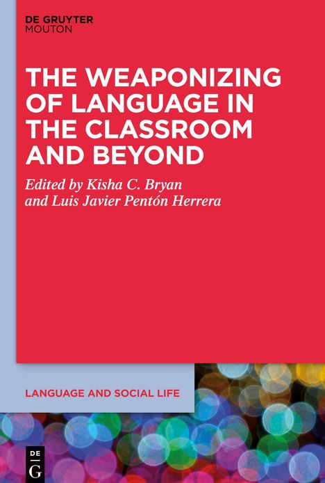 The Weaponizing of Language in the Classroom and Beyond, Buch