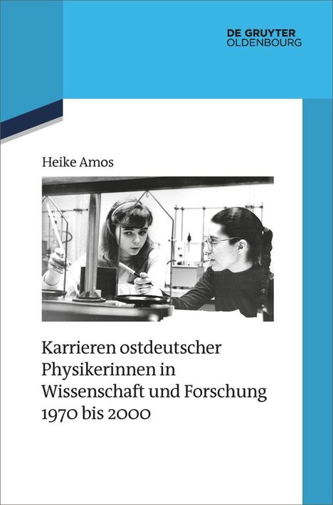 Heike Amos: Karrieren ostdeutscher Physikerinnen in Wissenschaft und Forschung 1970 bis 2000, Buch