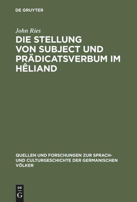 John Ries: Die Stellung von Subject und Prädicatsverbum im Hêliand, Buch