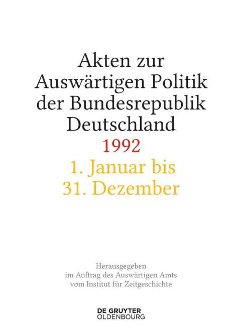 Akten zur Auswärtigen Politik der Bundesrepublik Deutschland 1992. 2 Bände, Buch