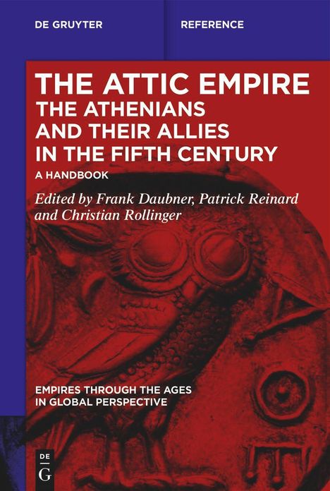 The Attic Empire. The Athenians and their Allies in the Fifth Century, Buch