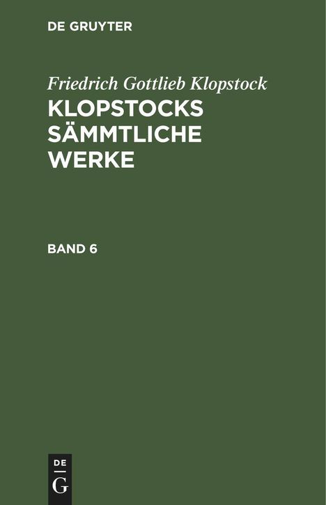 Friedrich Gottlieb Klopstock: Friedrich Gottlieb Klopstock: Klopstocks sämmtliche Werke. Band 6, Buch