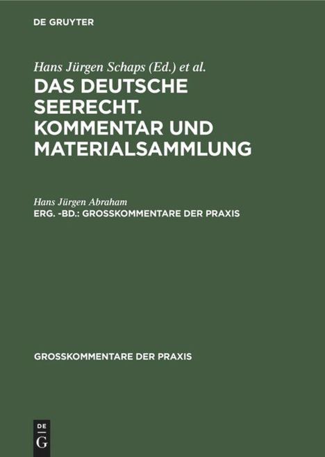 Hans Jürgen Abraham: Georg Abraham: Das deutsche Seerecht. Kommentar und Materialsammlung. Erg. -Bd., Buch