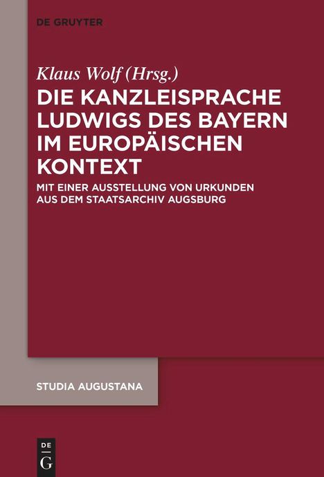 Die Kanzleisprache Ludwigs des Bayern im europäischen Kontext, Buch