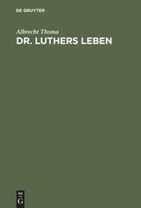 Albrecht Thoma: Dr. Luthers Leben, Buch