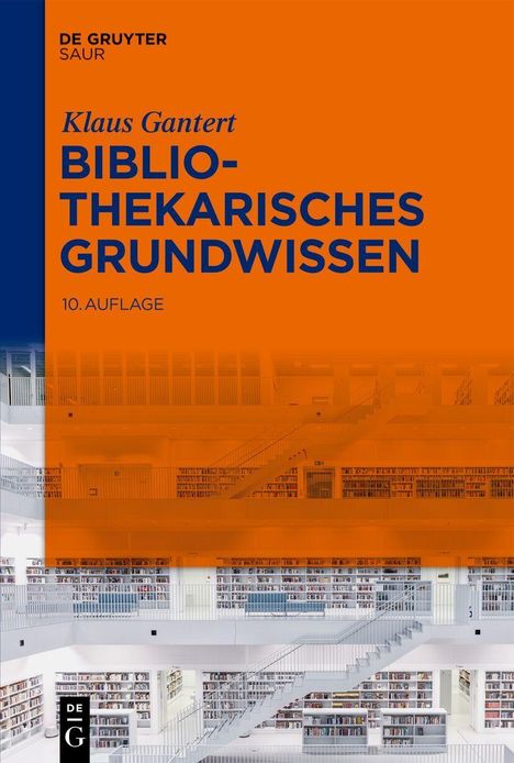 „Bibliothekarisches Grundwissen“ von Klaus Gantert, 10. Auflage. Das Cover zeigt eine moderne Bibliothek.