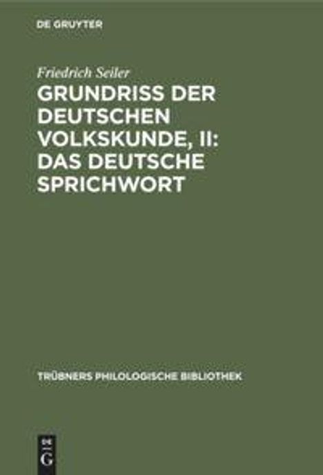Friedrich Seiler: Grundriss der deutschen Volkskunde, II: Das deutsche Sprichwort, Buch