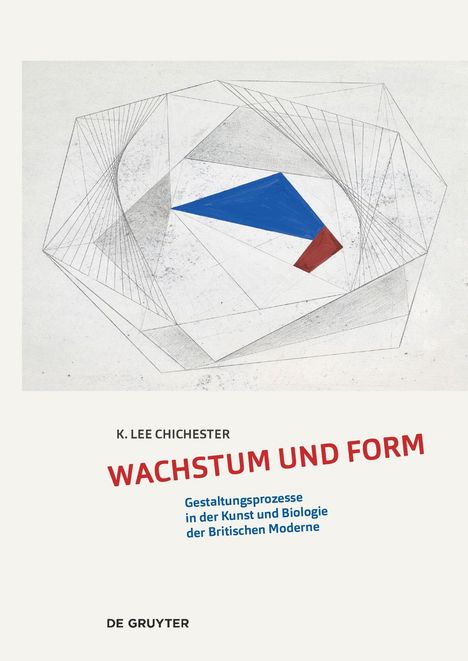 K. Lee Chichester. Wachstum und Form. Gestaltung in Kunst und Biologie. Grafik mit blauer und roter geometrischer Form.