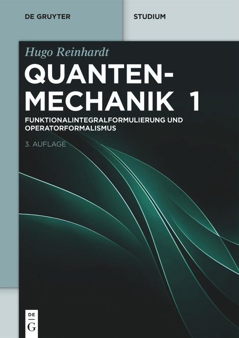 Hugo Reinhardt: Funktionalintegralformulierung und Operatorformalismus, Buch