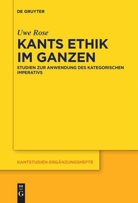 Uwe Rose: Kants Ethik im Ganzen, Buch