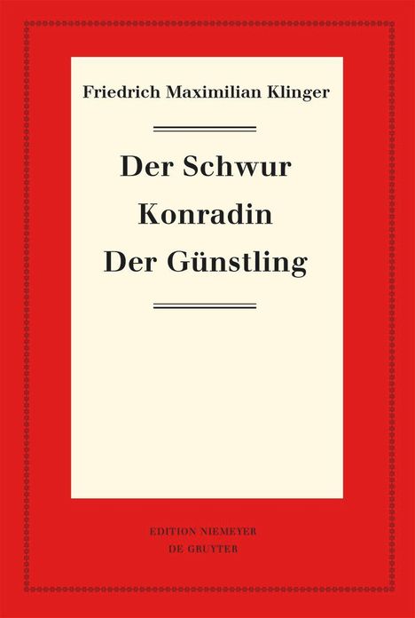 Friedrich Maximilian Klinger: Der Schwur. Konradin. Der Günstling, Buch