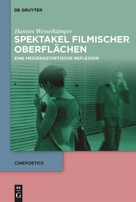 Hannes Wesselkämper: Wesselkämper, H: Spektakel filmischer Oberflächen, Buch
