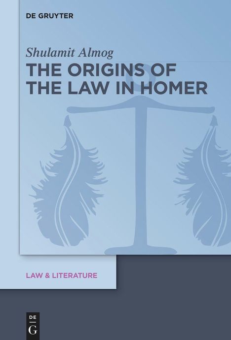 Shulamit Almog: The Origins of the Law in Homer, Buch