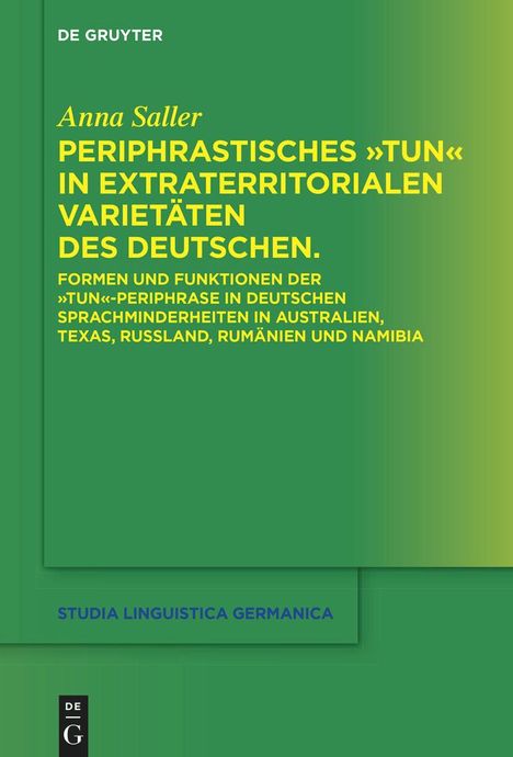 Anna Saller: Periphrastisches "tun" in extraterritorialen Varietäten des Deutschen., Buch