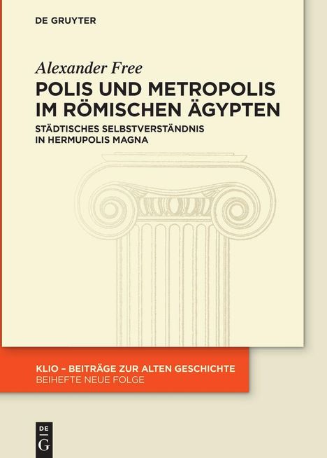 Alexander Free: Polis und Metropolis im römischen Ägypten, Buch