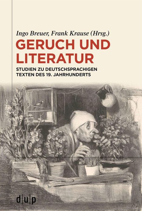 "Geruch und Literatur: Studien zu deutschsprachigen Texten des 19. Jahrhunderts." Illustration: Mann riecht an Blumen.