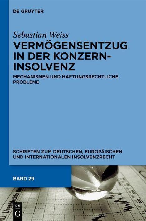 Sebastian Weiss: Vermögensentzug in der Konzerninsolvenz, Buch