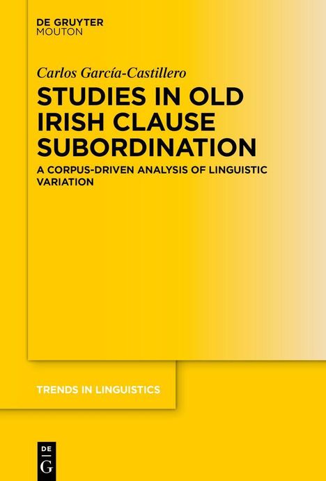 Cover-Text: "Studies in Old Irish Clause Subordination: A Corpus-Driven Analysis of Linguistic Variation." Farbe: Gelb.