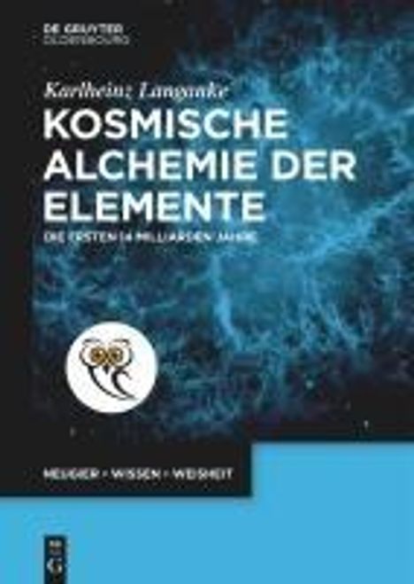 Karlheinz Langanke: Kosmische Alchemie der Elemente, Buch