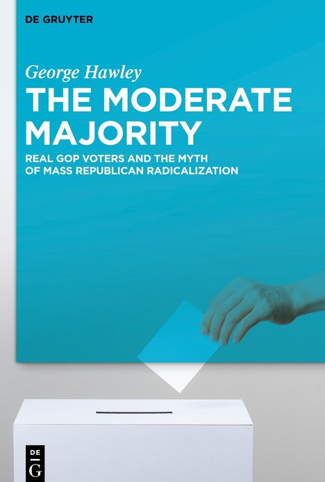 George Hawley: The Moderate Majority, Buch