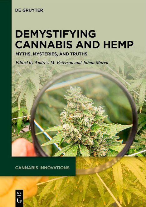 "DE GRUYTER, DEMYSTIFYING CANNABIS AND HEMP, MYTHS, MYSTERIES, AND TRUTHS, Edited by Andrew M. Peterson and Jahan Marcu." Bild von Cannabisblättern.