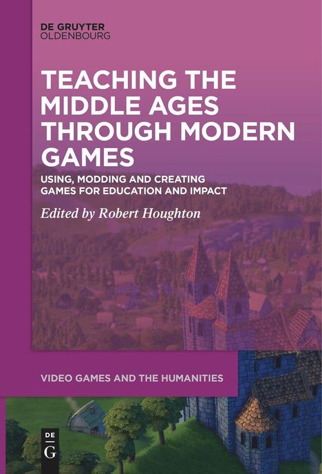 Teaching the Middle Ages through Modern Games, Buch