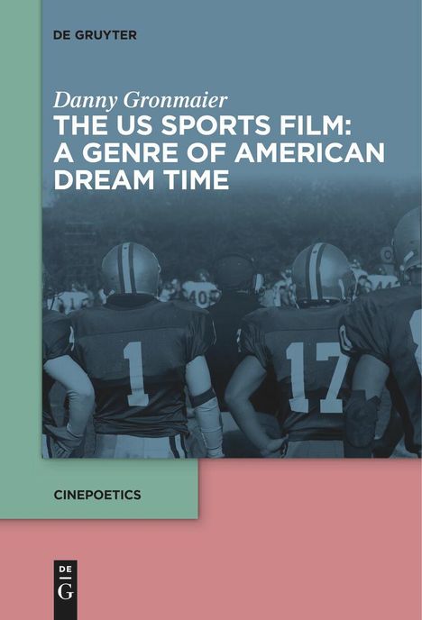 Danny Gronmaier: The US Sports Film: A Genre of American Dream Time, Buch