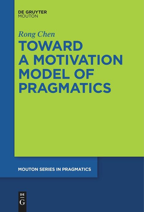 Rong Chen: Toward a Motivation Model of Pragmatics, Buch