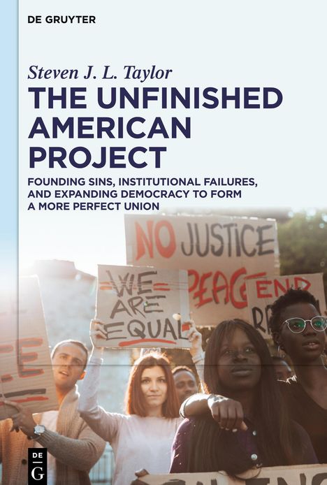 Steven J. L. Taylor: The Unfinished American Project, Buch