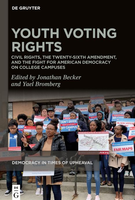 "YOUTH VOTING RIGHTS. Edited by Jonathan Becker and Yael Bromberg. Demokratie in Zeiten des Umbruchs. Menschen mit Schildern."