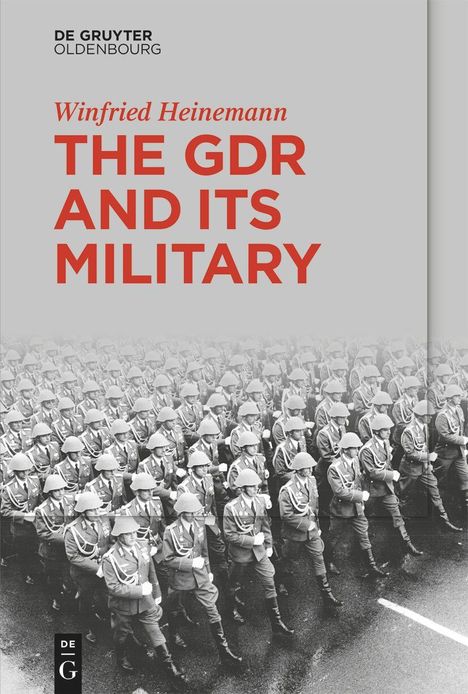 Winfried Heinemann: The GDR and Its Military, Buch