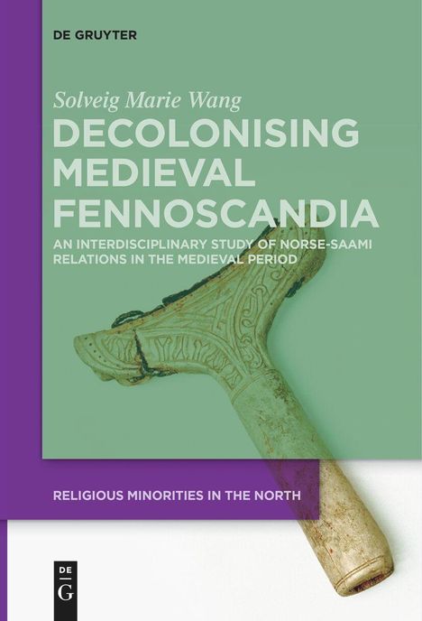 Solveig Marie Wang: Decolonising Medieval Fennoscandia, Buch