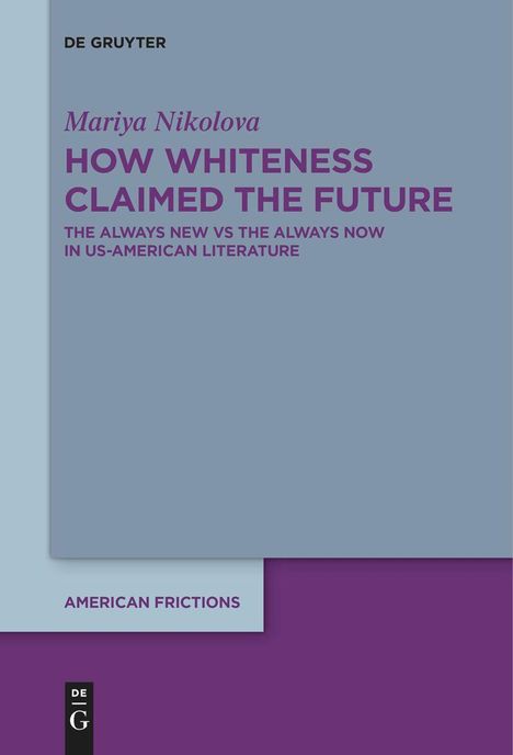 Mariya Nikolova: How Whiteness Claimed the Future, Buch