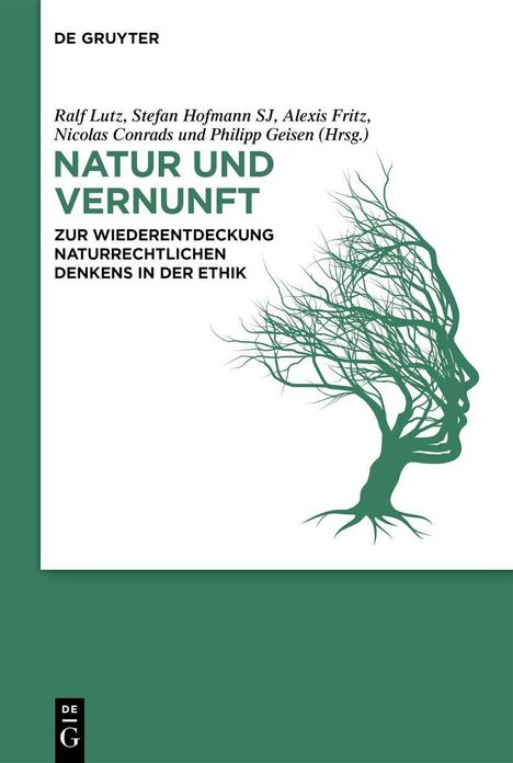 Titel: "Natur und Vernunft: Zur Wiederentdeckung naturrechtlichen Denkens in der Ethik". Illustration: Baum in Form eines Gesichts.