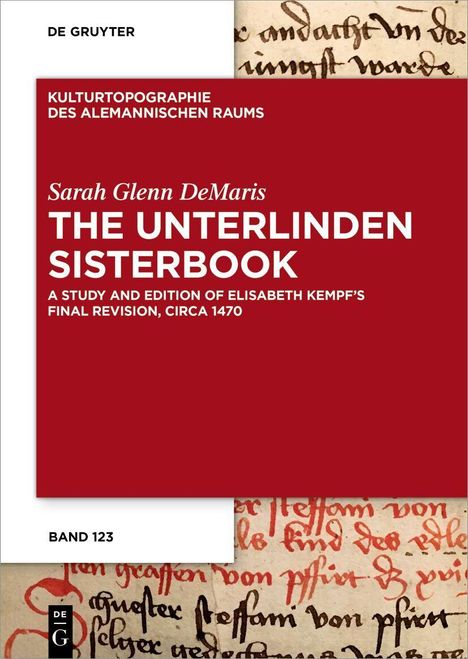 "KULTURTOPOGRAPHIE DES ALEMANNISCHEN RAUMS, Sarah Glenn DeMaris, THE UNTERLINDEN SISTERBOOK, BAND 123." Hintergrund mit Manuskript-Text.