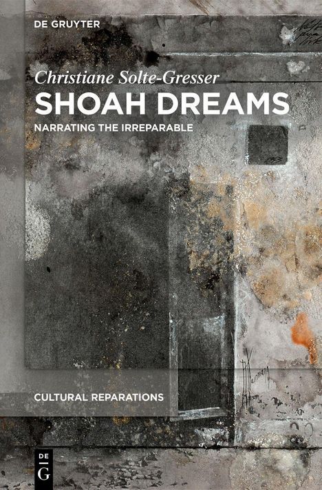 Buchtitel: "Shoah Dreams". Autor: Christiane Solte-Gresser. Darstellung: Abstrakte Grautöne mit Texturen.