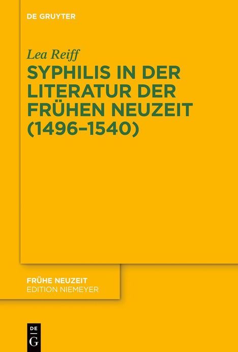 LEA REIFF: Syphilis in der Literatur der frühen Neuzeit (1496–1540). Gelbes Cover mit schwarzer und weißer Schrift.