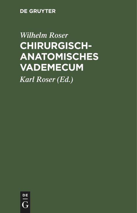 Wilhelm Roser: Chirurgisch-Anatomisches Vademecum, Buch