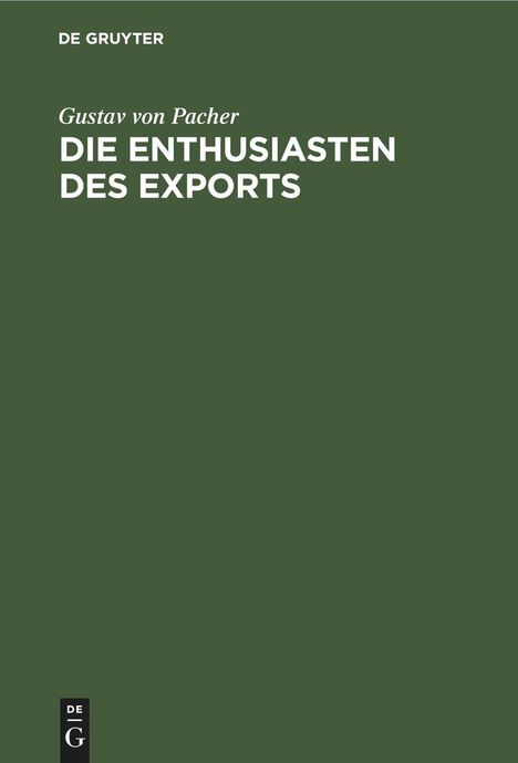 Gustav von Pacher: Die Enthusiasten des Exports, Buch