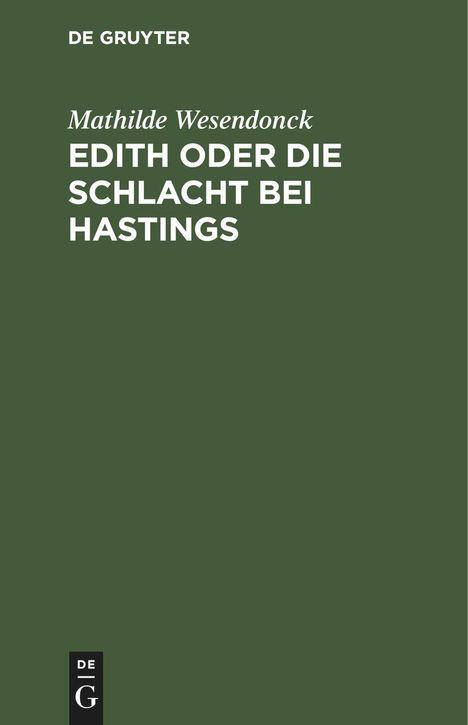 Mathilde Wesendonck: Edith oder die Schlacht bei Hastings, Buch