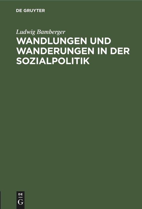 Ludwig Bamberger: Wandlungen und Wanderungen in der Sozialpolitik, Buch