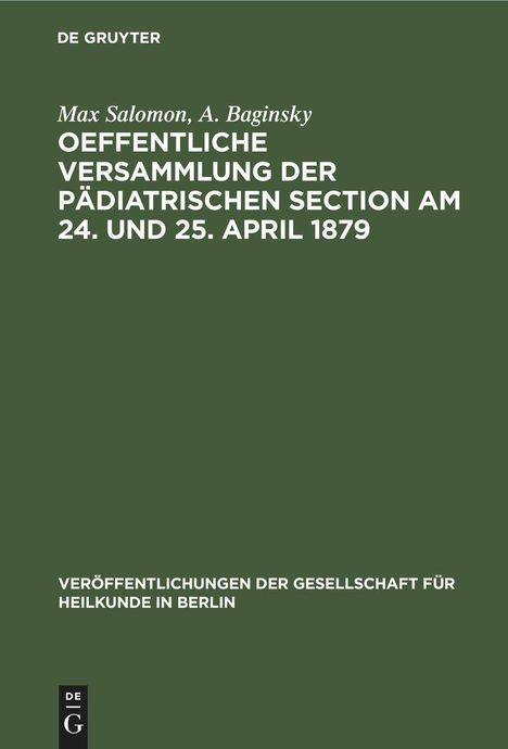 A. Baginsky: Oeffentliche Versammlung der pädiatrischen Section am 24. und 25. April 1879, Buch