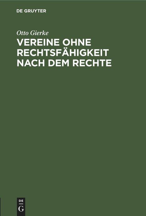 Otto Gierke: Vereine ohne Rechtsfähigkeit nach dem Rechte, Buch