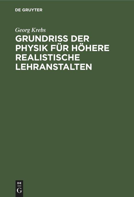 Georg Krebs: Grundriss der Physik für höhere realistische Lehranstalten, Buch