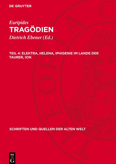 Euripides: Tragödien, Teil 4, Elektra, Helena, Iphigenie im Lande der Taurer, Ion, Buch