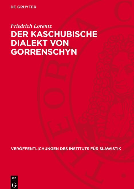 Friedrich Lorentz: Der Kaschubische Dialekt von Gorrenschyn, Buch