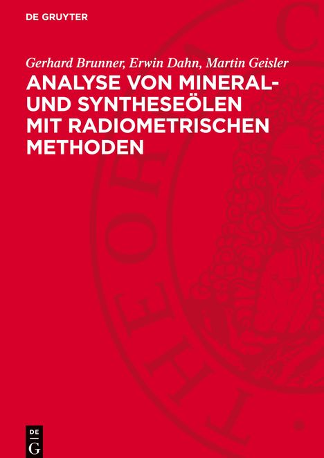 Gerhard Brunner: Analyse von Mineral- und Syntheseölen mit radiometrischen Methoden, Buch